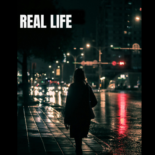 REAL LIFE